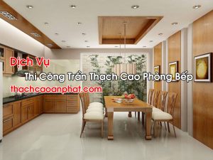 Thi Công Trần Thạch Cao Phòng Bếp