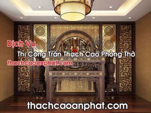 Thi Công Trần Thạch Cao Phòng Thờ