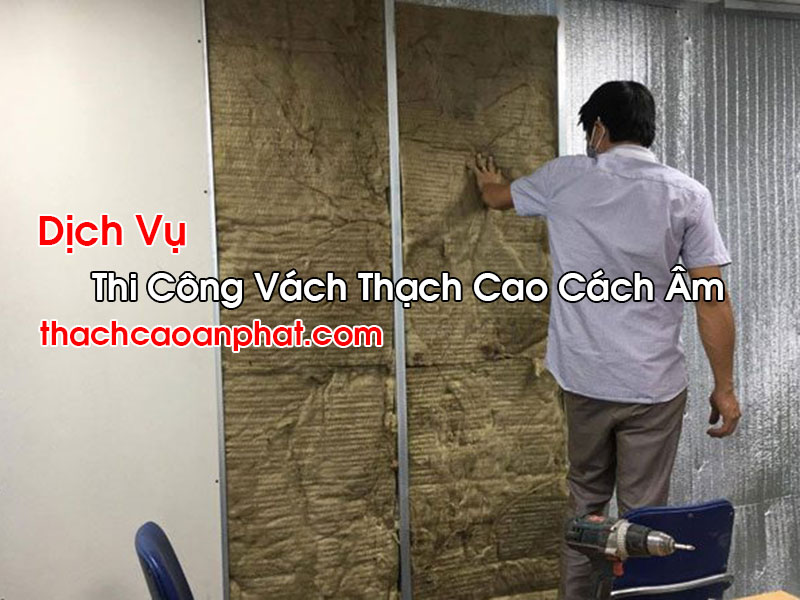 Thi Công Vách Thạch Cao Cách Âm